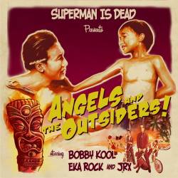Superman Is Dead : Angels and The Outsiders